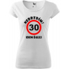 Dámske tričko Nebrzdím k 30r. (Tričko k narodeninám pre ženu.)