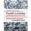 Paměť a trauma pohledem humanitních věd - Alexander Kratochvil