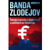 Banda zlodejov - Šokujúca pravda o oligarchoch a politikoch na Slovensku - Krajniak Milan Ignác