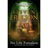 No Life Forsaken - Steven Erikson, Transworld