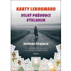 Karty Lenormand Velký průvodce výkladem