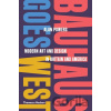 Bauhaus Goes West - Alan Powers