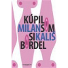 Kúpil som si bordel - Kališ Milan