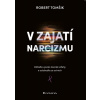 V zajatí narcizmu Robert Tomšik
