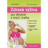 Zdravá výživa pro těhotné a kojící matky (Annette Sabersky - vyd. Grada)