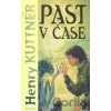 Past v čase - Henry Kuttner