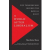 A World after Liberalism - Matthew Rose, Yale University Press