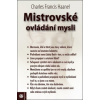 Mistrovské ovládání mysli - Haanel Charles Francis