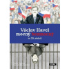 Václav Havel – mocný bezmocný ve 20. Století