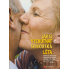 Jak si vychutnat seniorská léta - Tamara Tošnerová