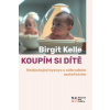 Koupím si dítě - Kelle Birgit