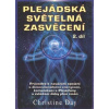 Day Christine: Plejádská světelná zasvěcení, 2. díl (Průvodce k navázání spojení s dimenzionálními energiemi, komunikaci s Plejáďany a zvládání doby plné změn. ( 310 str. B5) (vydání Fontána 2014))