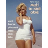 Muži to rádi oblé - Dukan Pierre