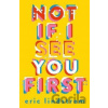 Not If I See You First - Eric Lindstrom
