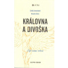Jaroschová Linda: Královna a divoška - Být sama sebou (Anselm Grun a jeho sestra Lida Jaroschová vybrali čtrnáct ženských archetypů a spojili je s postavami biblických žen - pro poznání vlastní podsta