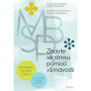 Zbavte se stresu pomocí všímavosti - Linda Lehrhauptová, Petra Meibertová