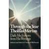 Through the Year with Thomas Merton: Daily Meditations from His Writings