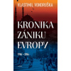 Kronika zániku Evropy 1984-2054 (Vlastimil Vondruška)