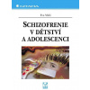 Schizofrenie v dětství a adolescenci