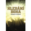 Hledání Boha - Veverka Miroslav