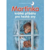 Martinka krátké příběhy pro hezké sny