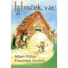 Hrnček, var! - Milan Rúfus