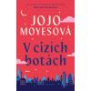 V cizích botách - Jojo Moyesová