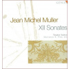 JEAN MICHEL MULLER - XII Sonates (2CD)