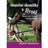 Skutečné okamžiky v životě aneb Beáta a její výprava za poznáním - Mazurová Beatriz