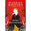 Trůnu předurčená (Hannah Whitten)