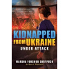 Under Attack (Kidnapped from Ukraine 1)