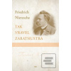 Tak vravel Zarathustra (Friedrich Nietzsche)