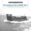 US Landing Craft of World War II, Vol. 1 Doyle David