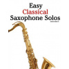 Easy Classical Saxophone Solos: For Alto, Baritone, Tenor & Soprano Saxophone Player. Featuring Music of Mozart, Handel, Strauss, Grieg and Other Comp (Javier Marco)(Brožovaná)