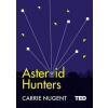 Asteroid Hunters - Carrie Nugent, Simon & Schuster
