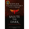 Salute the Dark (Adrian Tchaikovsky)(Brožovaná)