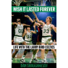 Wish It Lasted Forever - Dan Shaughnessy