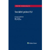 Sociální právo EU - Kristina Koldinská, Igor Tomeš, Filip Křepelka