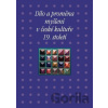 Dílo a proměna myšlení v české kultuře 19. století - Pavla Machalíková, Taťána Petrasová