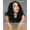 #ActuallyICan (Kelsey Aida Roualdes)(Brožovaná)