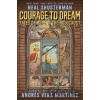 Courage to Dream - Neal Shusterman, Andrés Vera Martínez (Ilustrátor)
