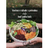 Varíme v súlade s prírodou alebo keď jedlo lieči - Michaela Melichová