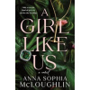 A Girl Like Us - A Novel