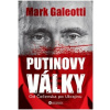 Putinovy války Od Čečenska po Ukrajinu - Galeotti Mark