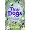 Tiny Dogs: Bea’s Secret Friends