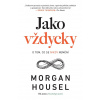 Jako vždycky - O tom, co se nikdy nemění - Morgan Housel