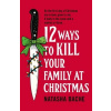 12 Ways to Kill Your Family at Christmas