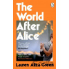 The World After Alice - Lauren Aliza Green