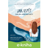 E-kniha Jak uspět (ne)jen jako náctiletý - Kristýna Volfová