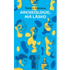 Archeologie, má lásko - Theodor Papakostas